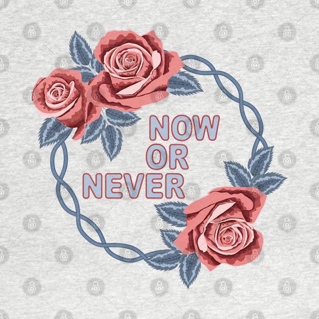 Now Or Never by Designoholic